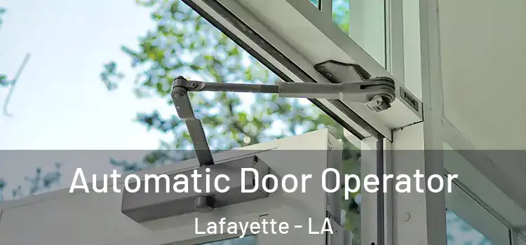 Automatic Door Operator Lafayette - LA