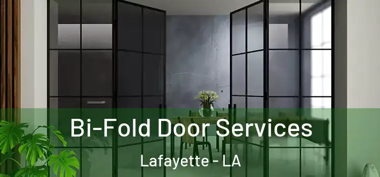 Bi-Fold Door Services Lafayette - LA