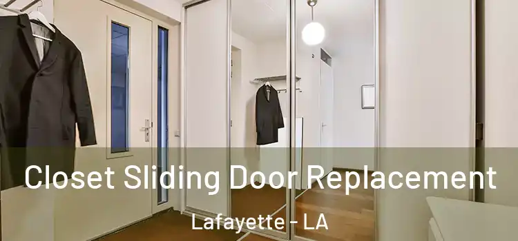 Closet Sliding Door Replacement Lafayette - LA