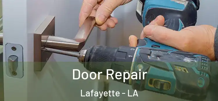 Door Repair Lafayette - LA