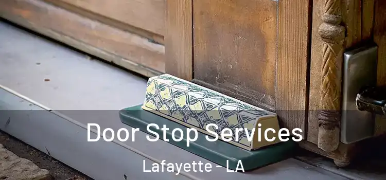 Door Stop Services Lafayette - LA