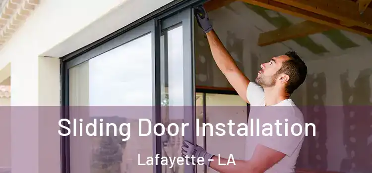 Sliding Door Installation Lafayette - LA