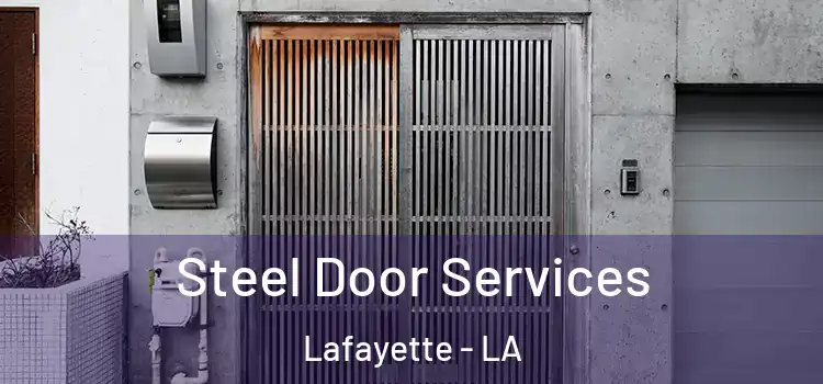 Steel Door Services Lafayette - LA