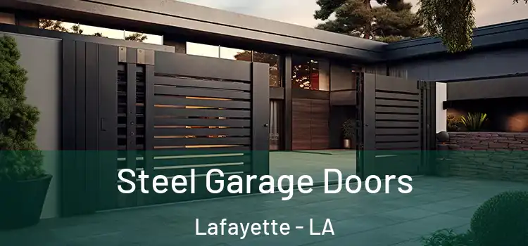 Steel Garage Doors Lafayette - LA